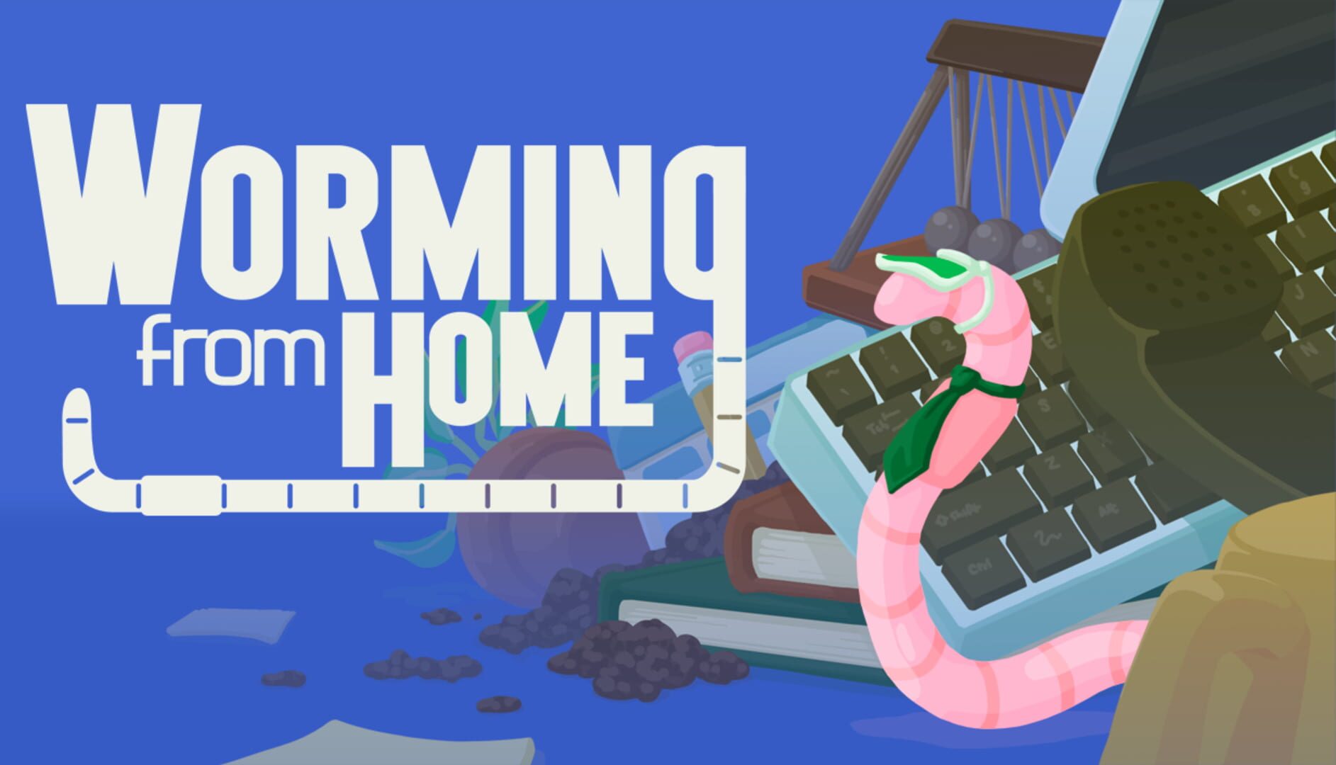 Worming from Home