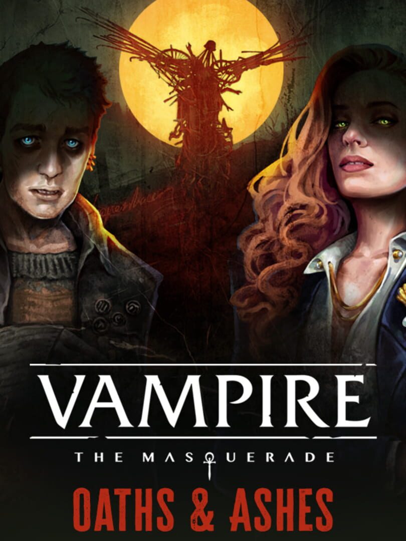 Vampire: The Masquerade - Oaths and Ashes