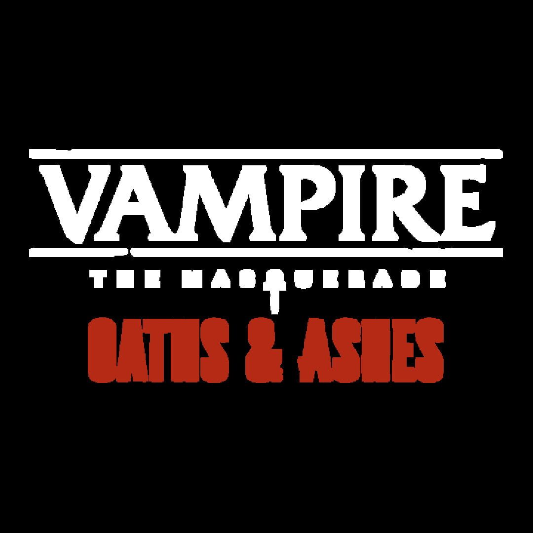 Vampire: The Masquerade - Oaths and Ashes