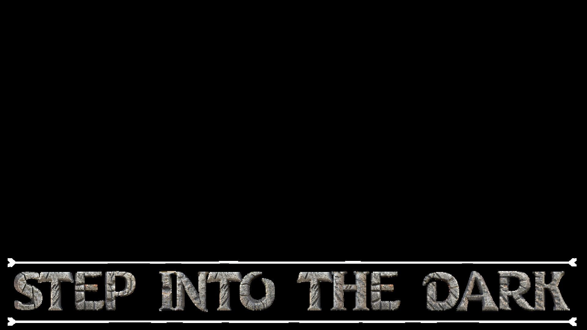 Step Into the Dark