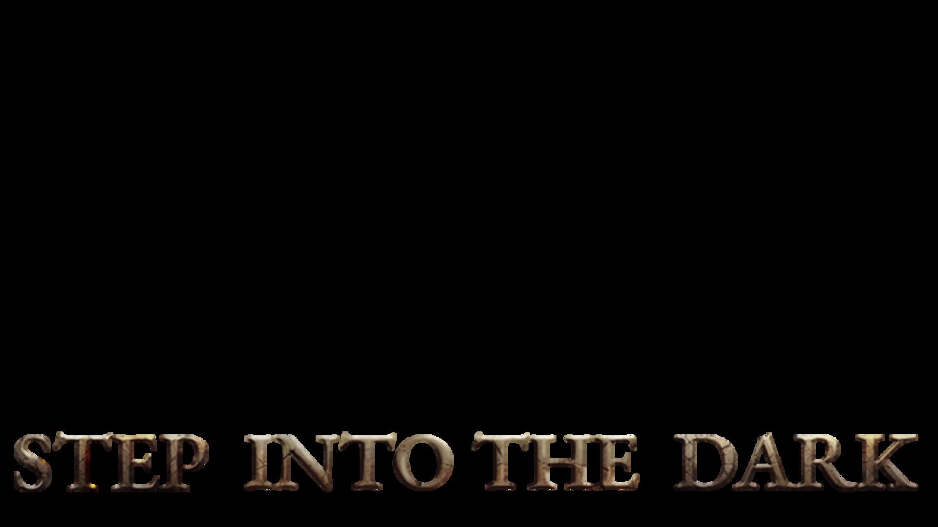 Step Into the Dark