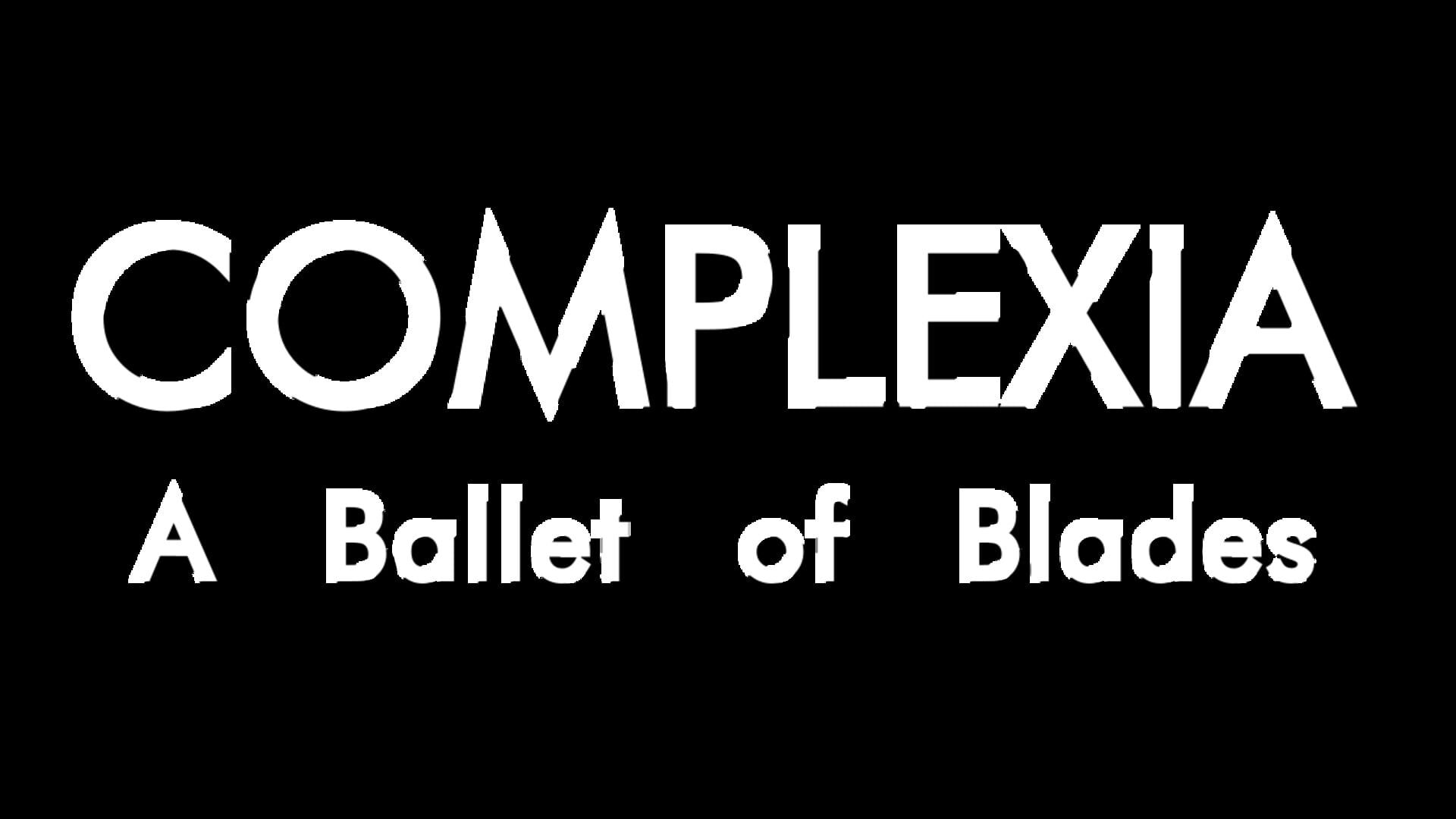 Complexia: A Ballet of Blades