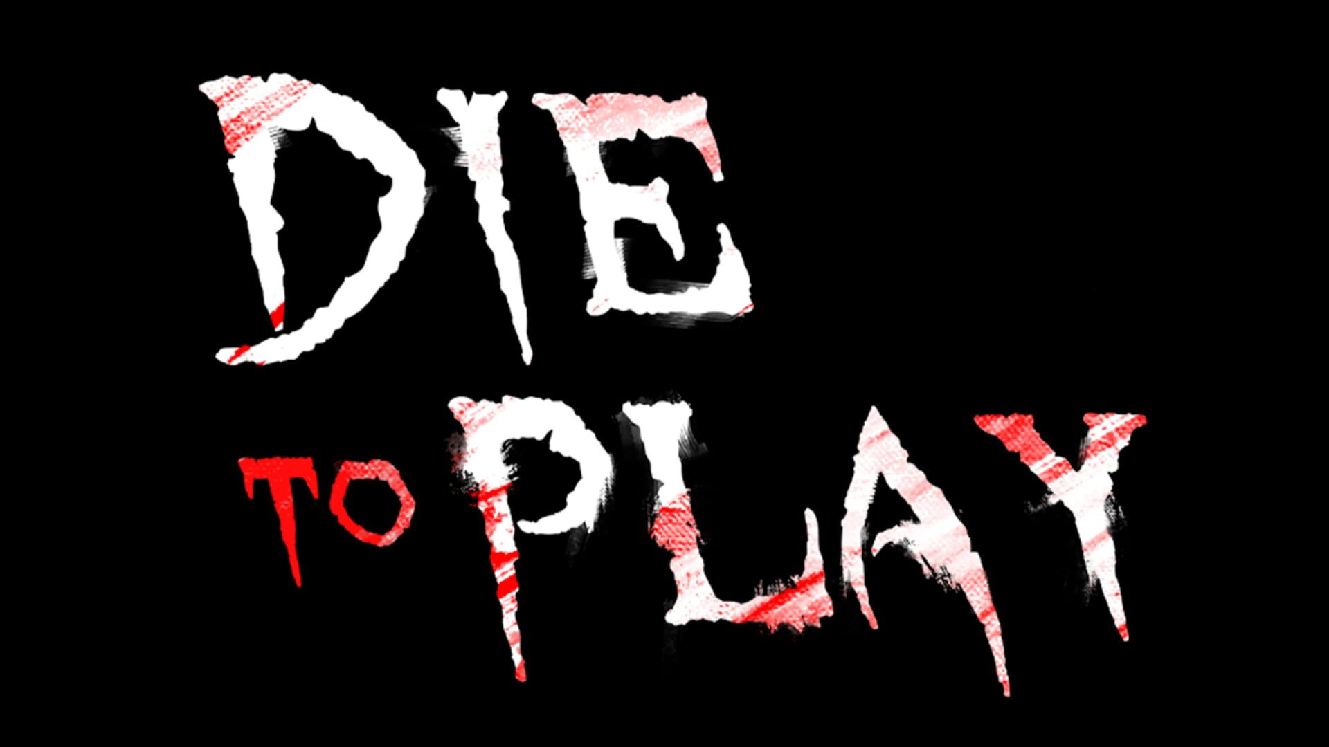 Die to Play