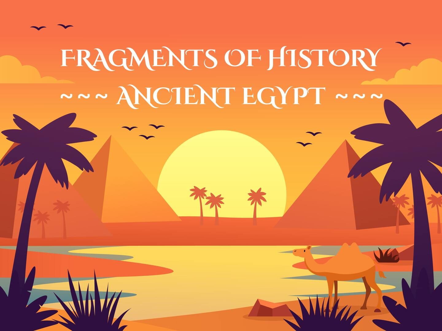 Fragments of History: Ancient Egypt