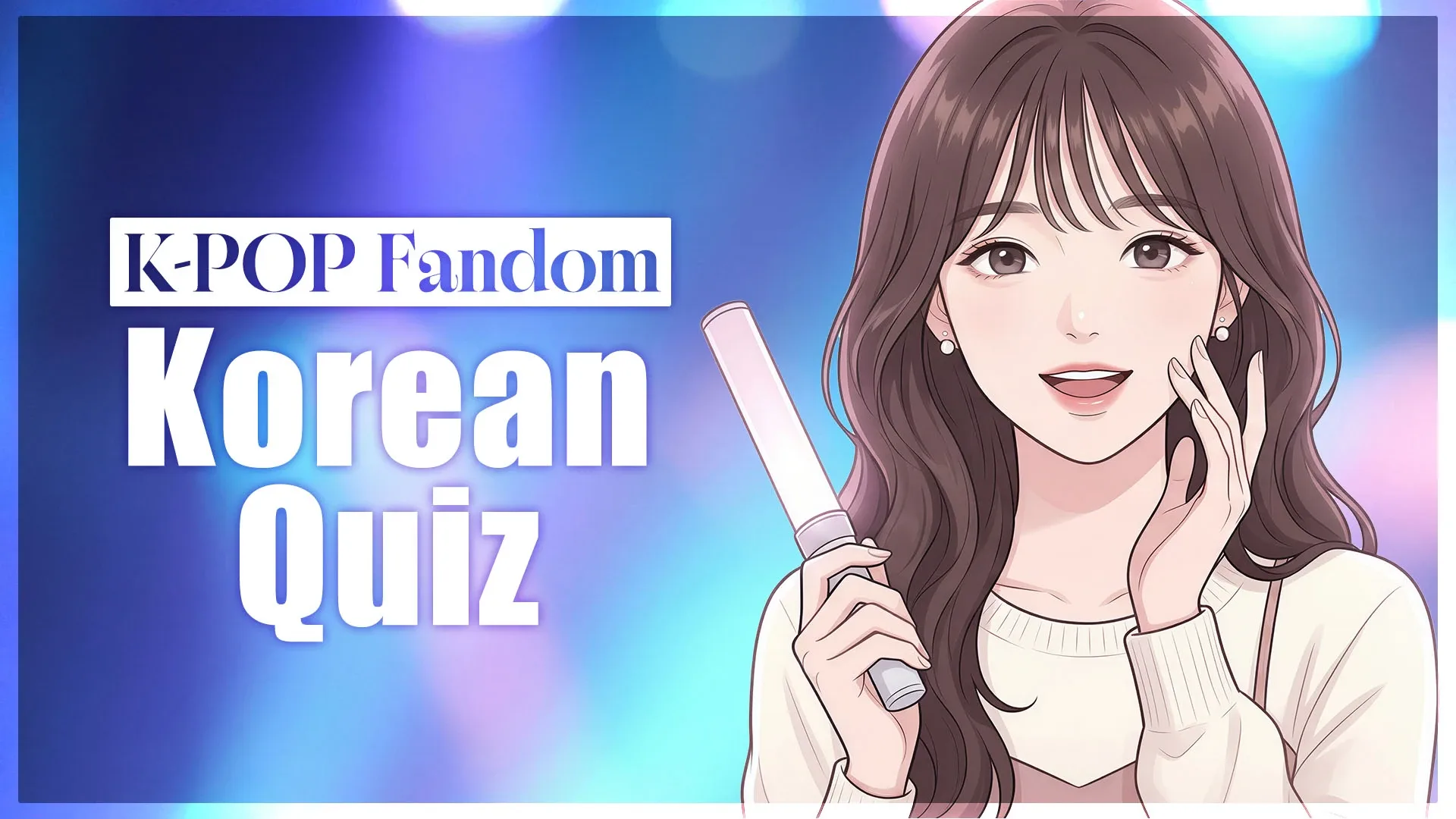 K-Pop Fandom Korean Quiz