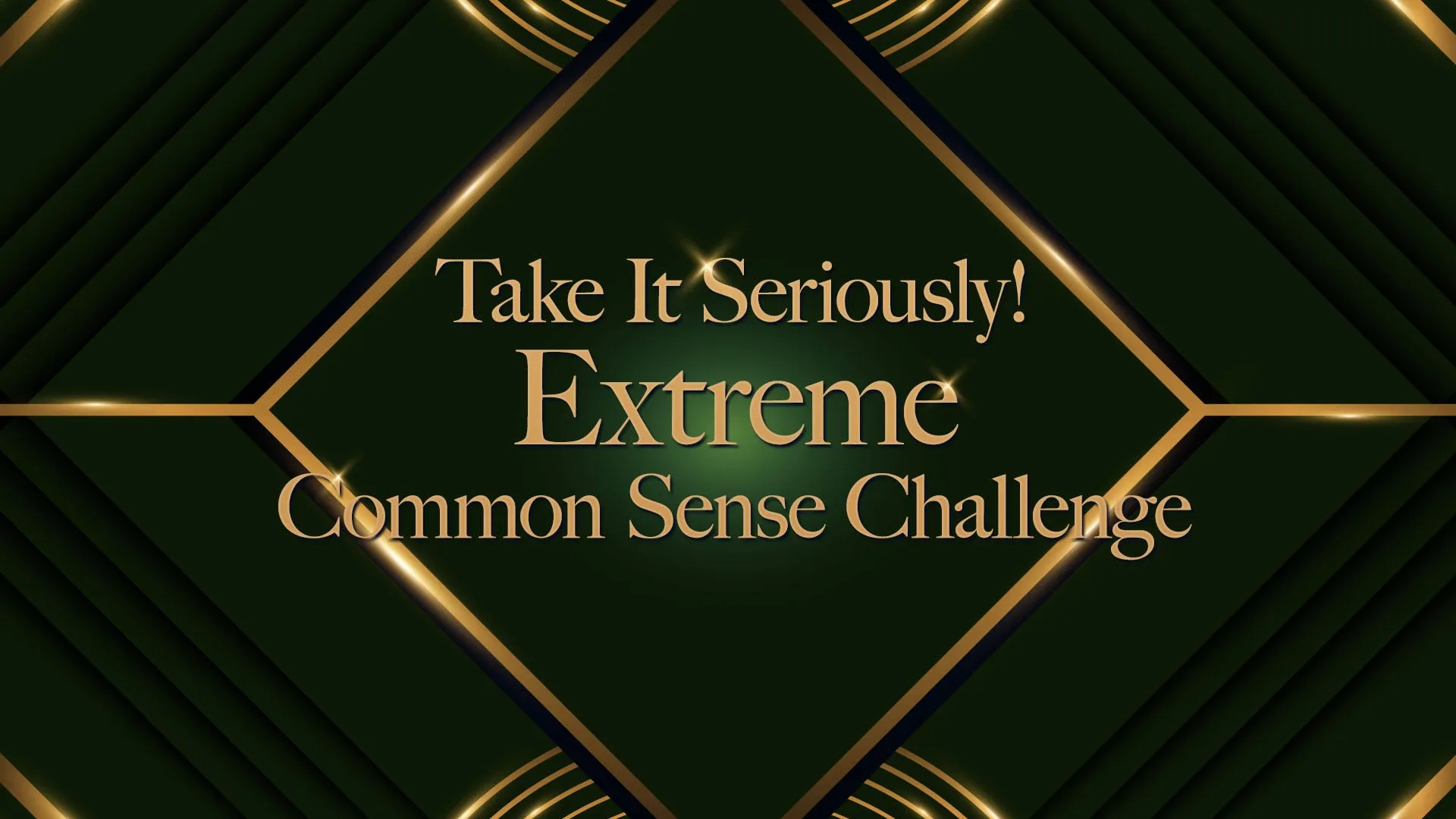 Take It Seriously! Extreme Common Sense Challenge
