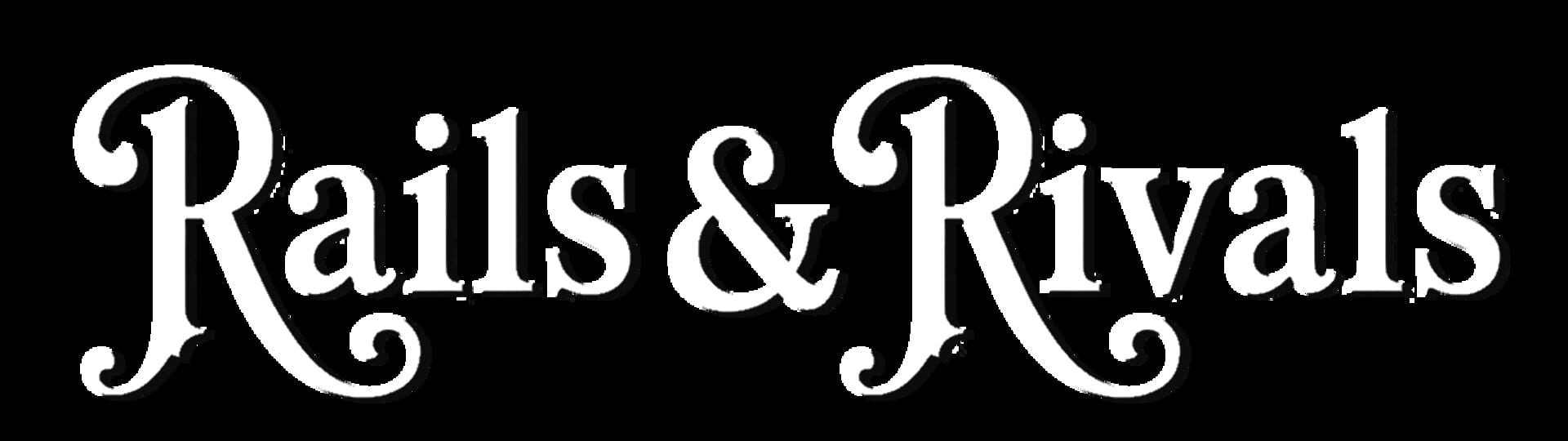 Rails & Rivals artwork