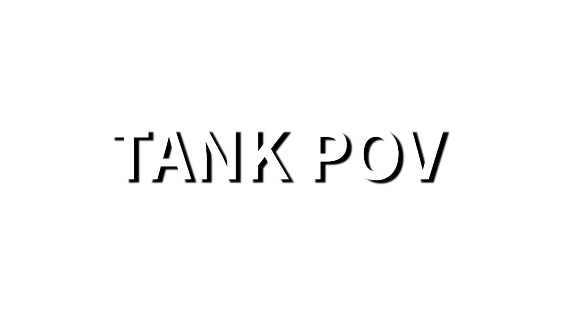 Tank POV
