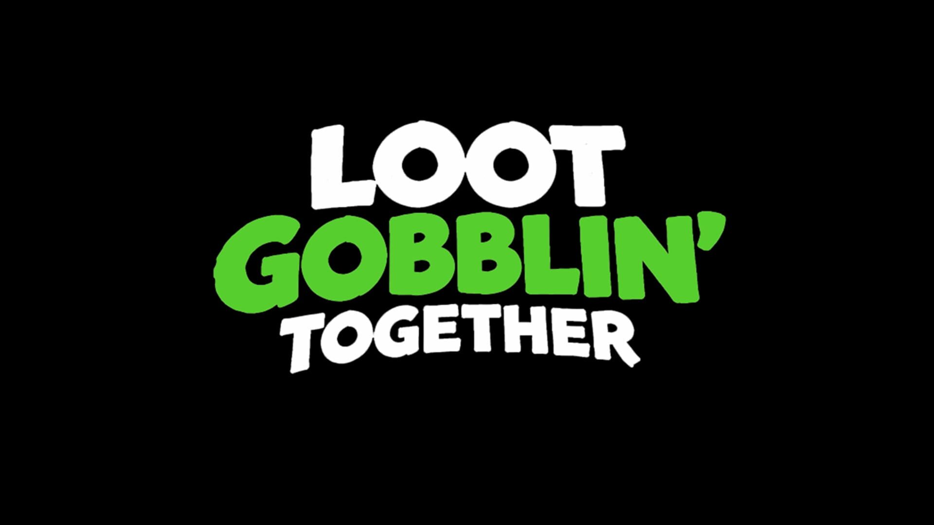 Loot Gobblin' Together artwork