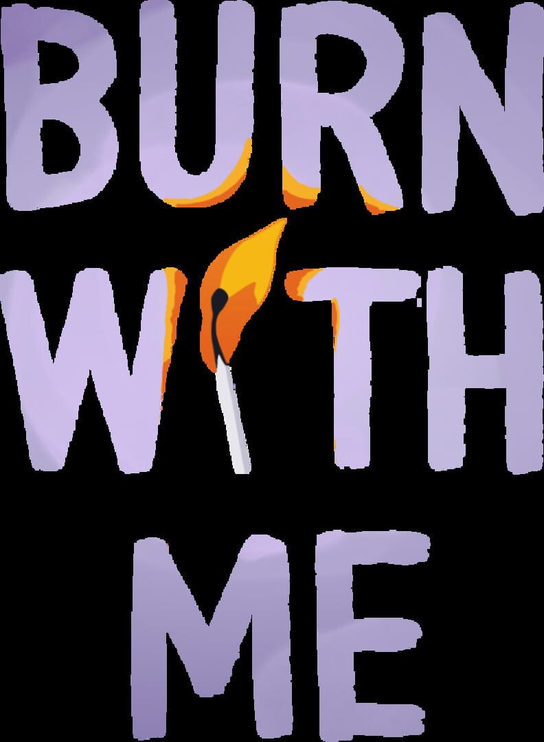 Burn With Me