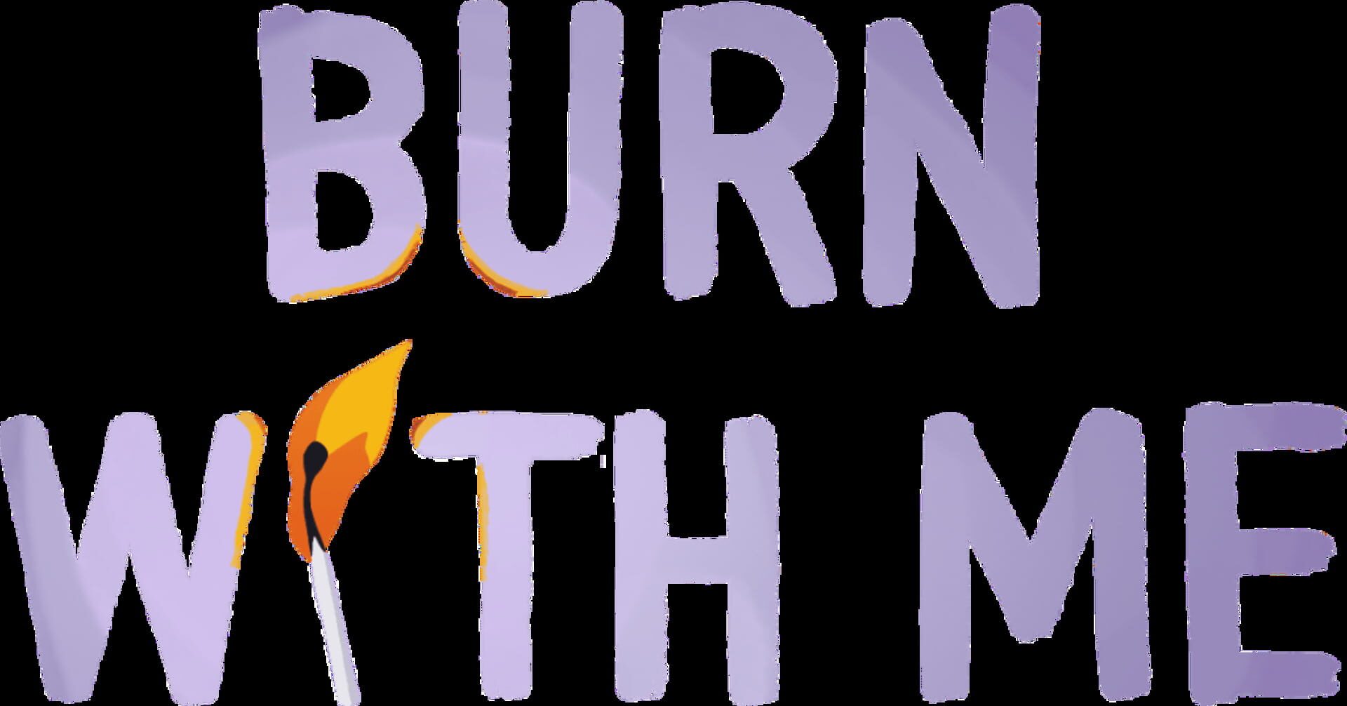 Burn With Me