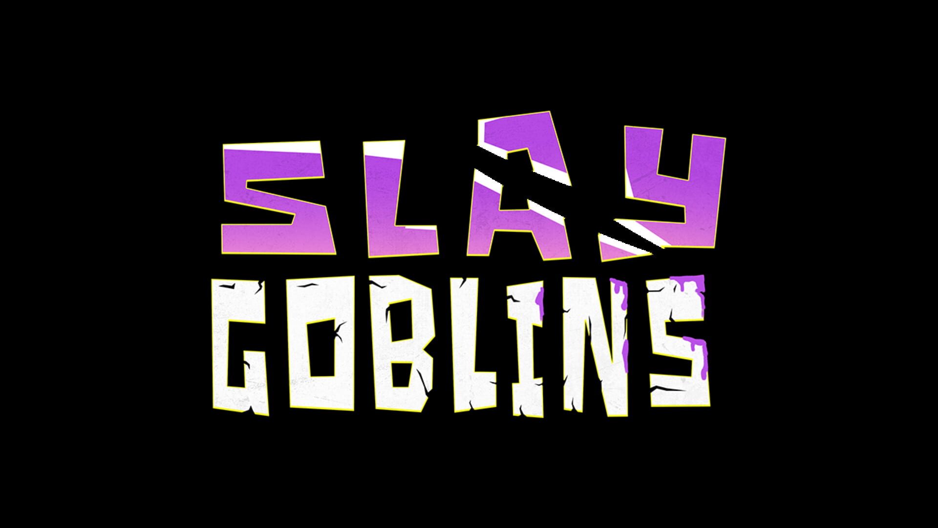 Slay Goblins