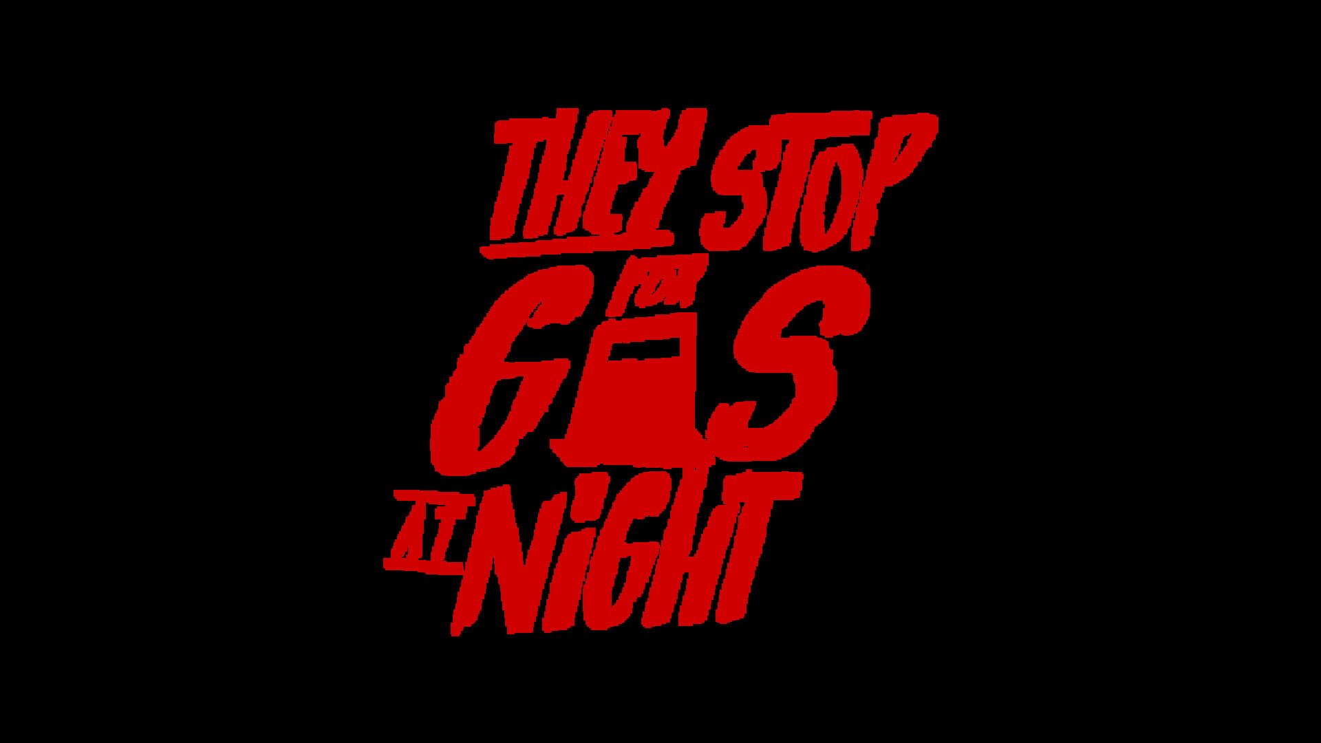 They Stop for Gas at Night