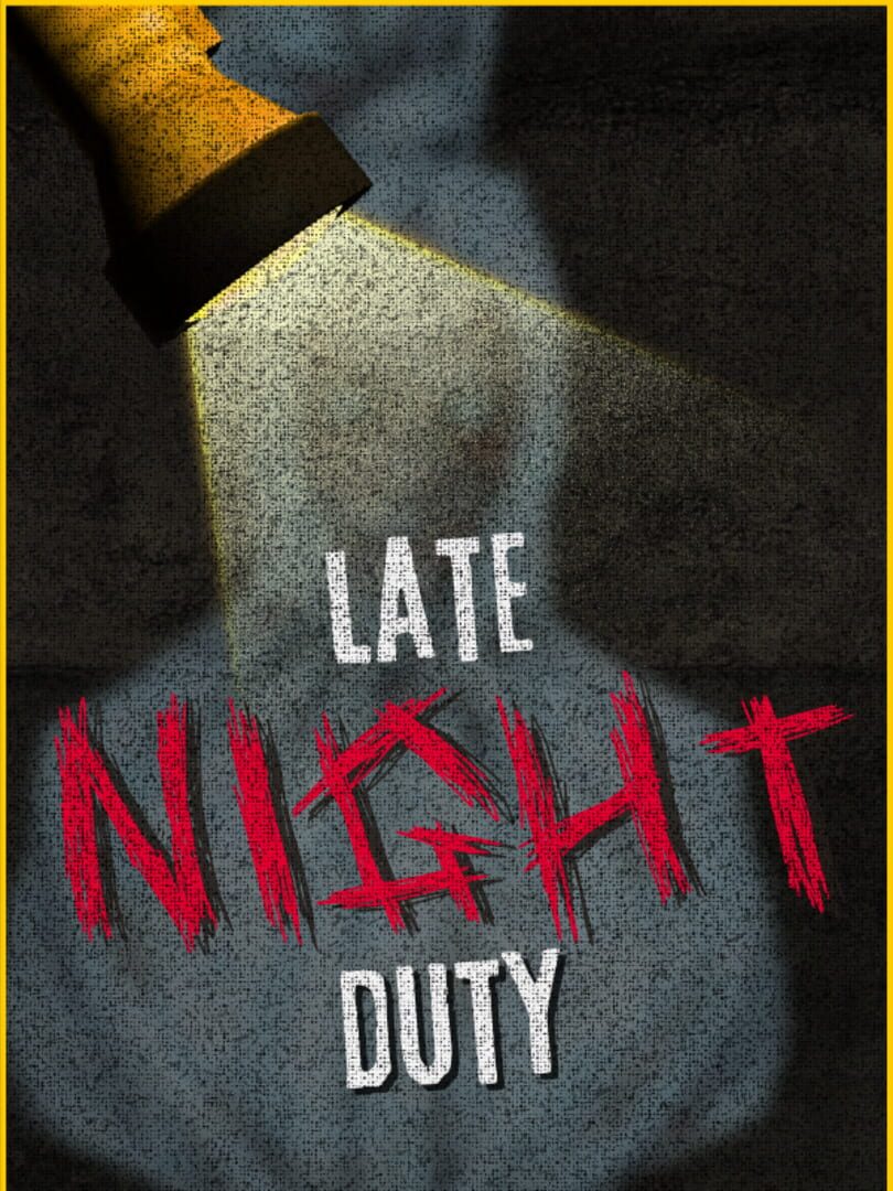 Late Night Duty