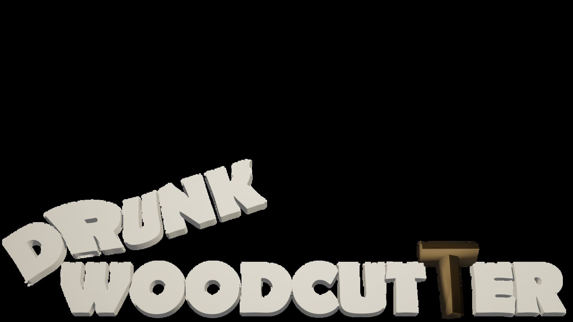 Drunk Woodcutter