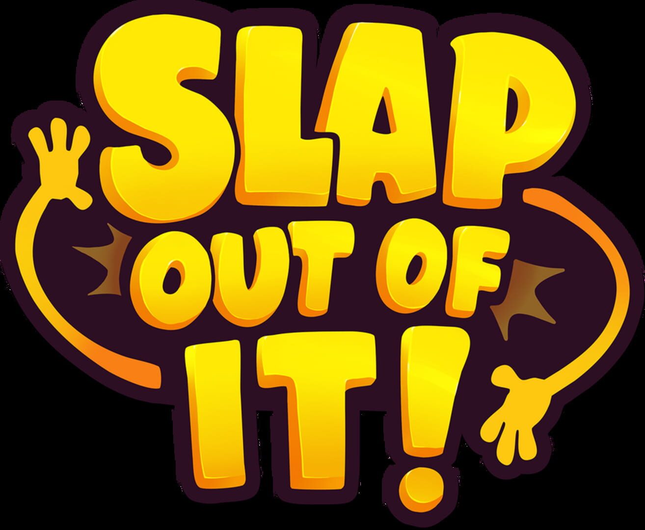 Slap Out of It!
