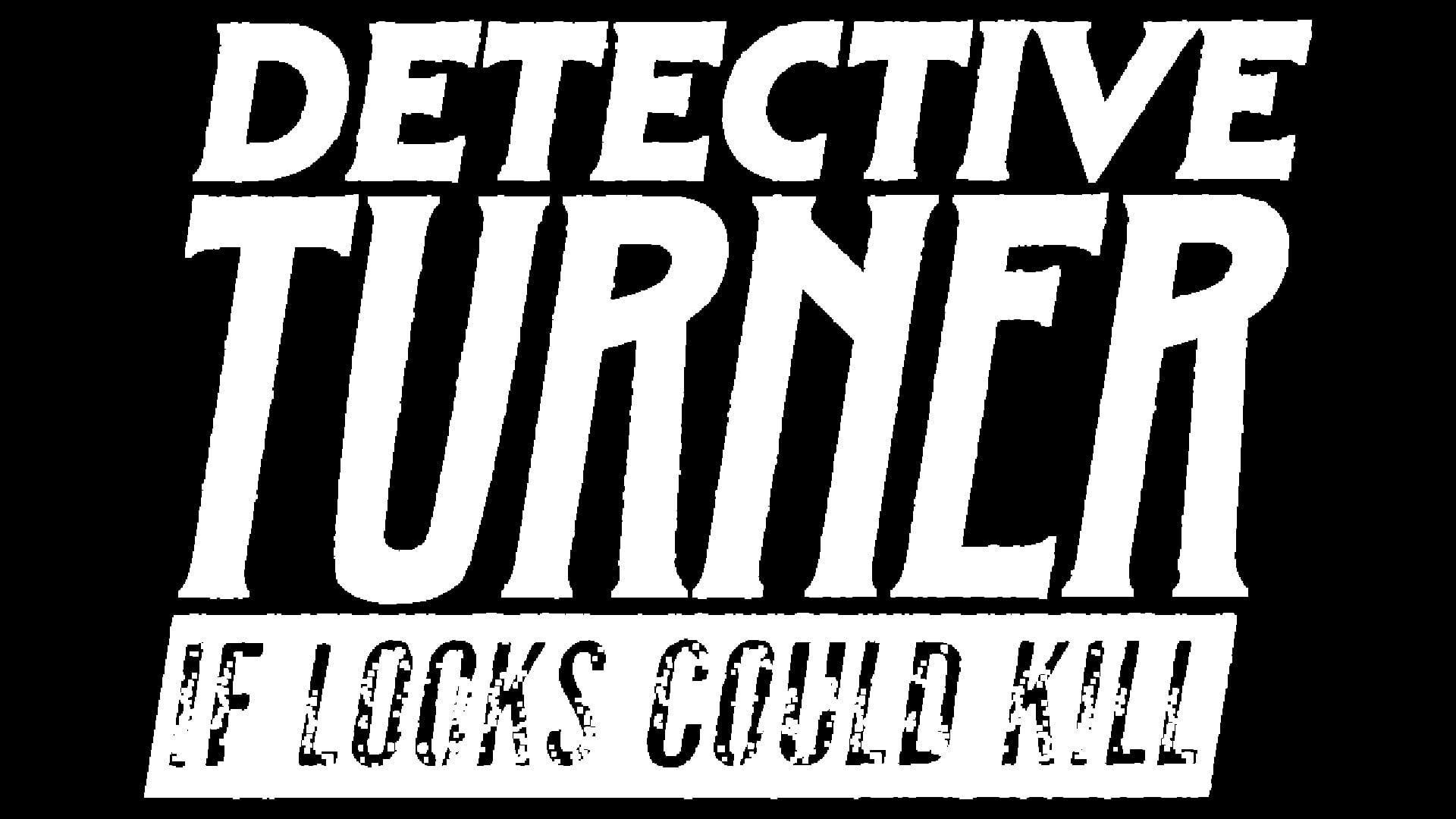 Detective Turner: If Looks Could Kill