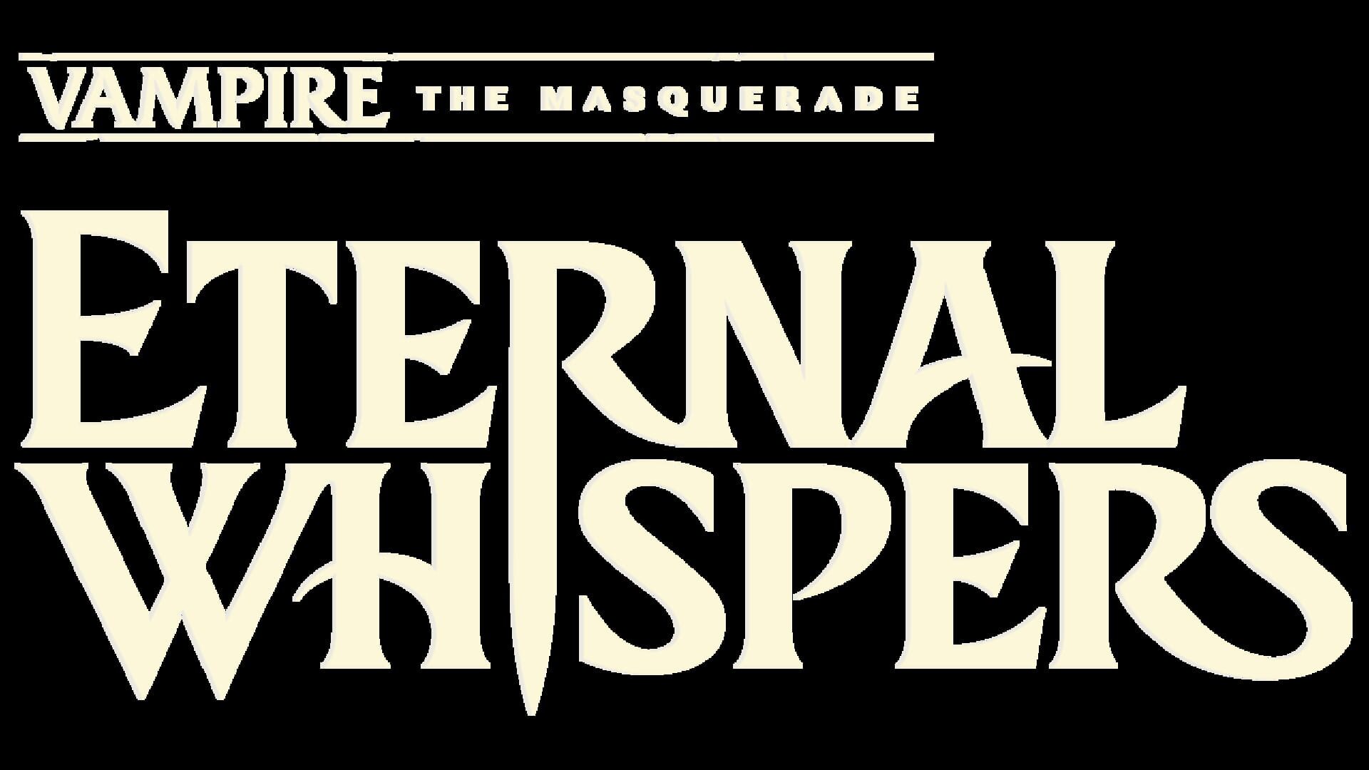 Vampire: The Masquerade - Eternal Whispers