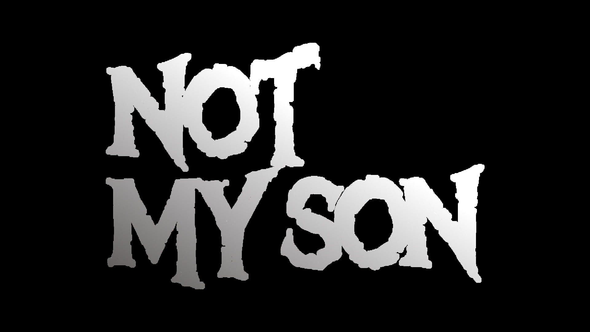 Not My Son