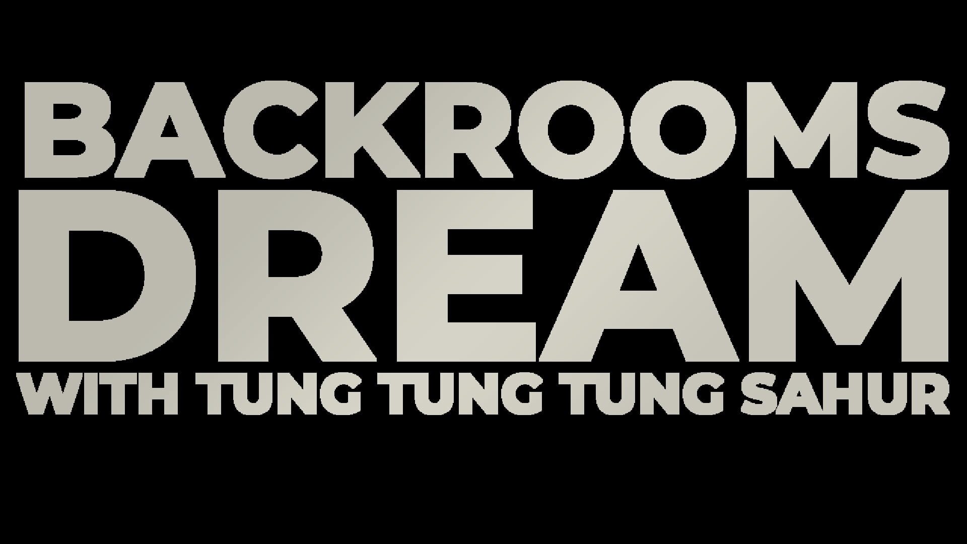Backrooms Dream With Tung Tung Tung Sahur