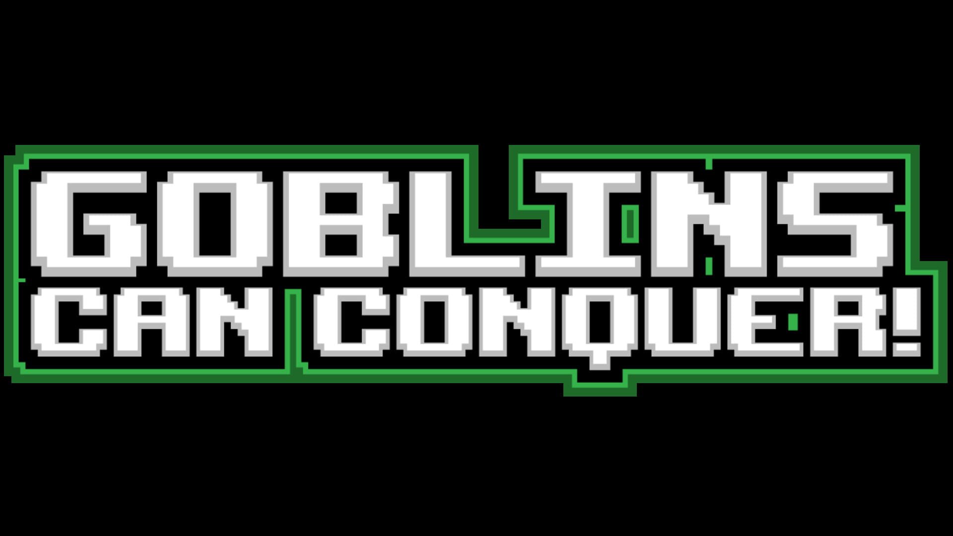 Goblins Can Conquer