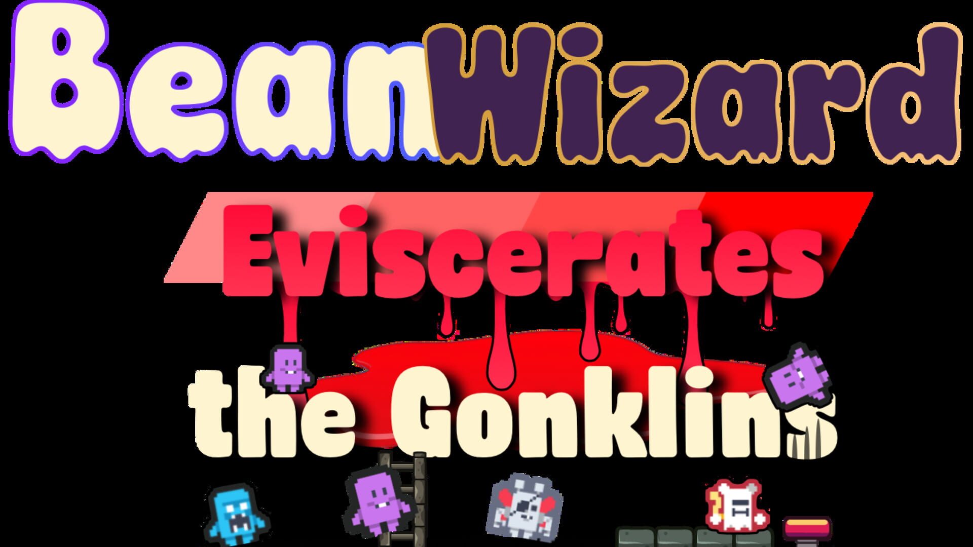 Artwork for Bean Wizard Eviscerates the Gonklins
