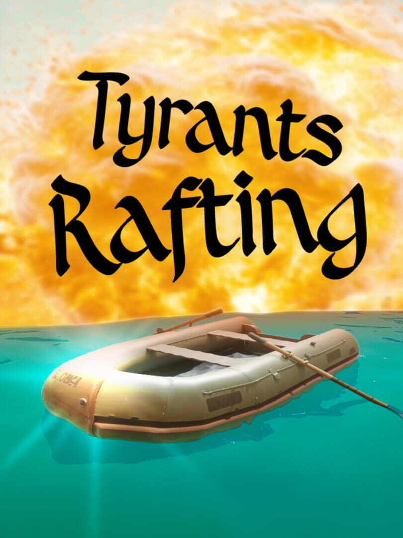 Artwork for Tyrants Rafting