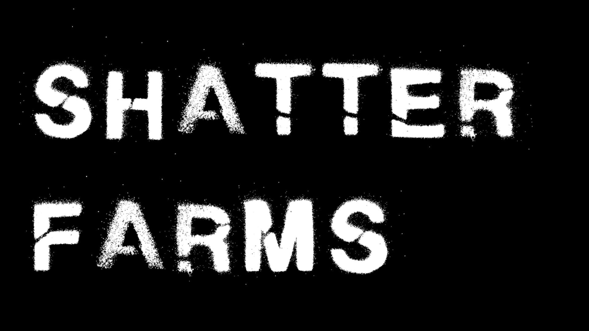Shatterfarms