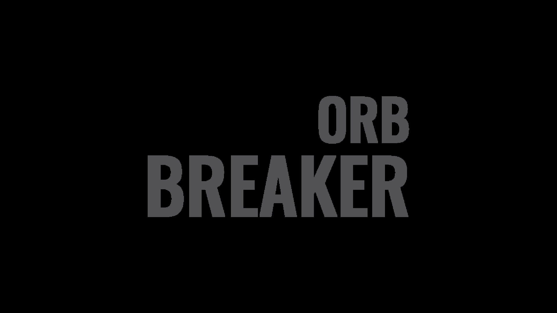 Orb Breaker