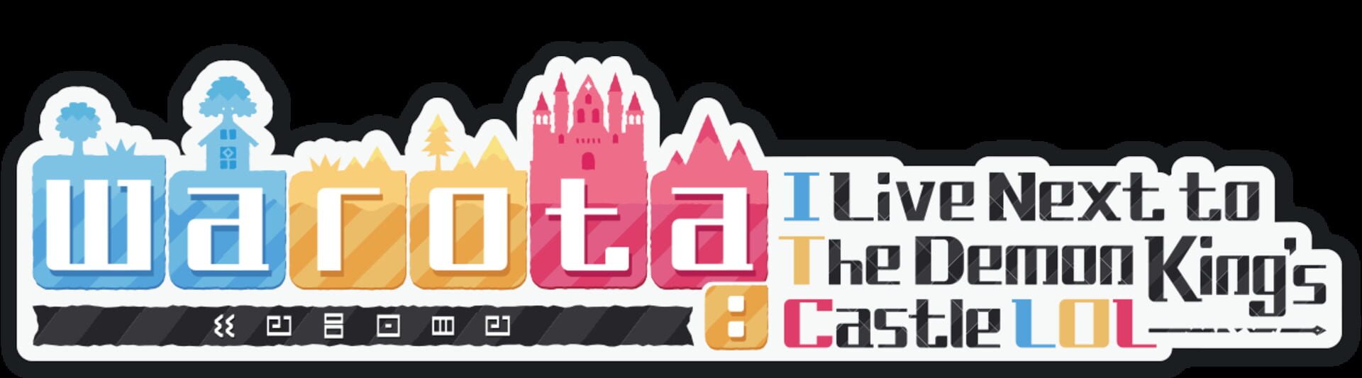 Warota: I Live Next to The Demon King's Castle LOL
