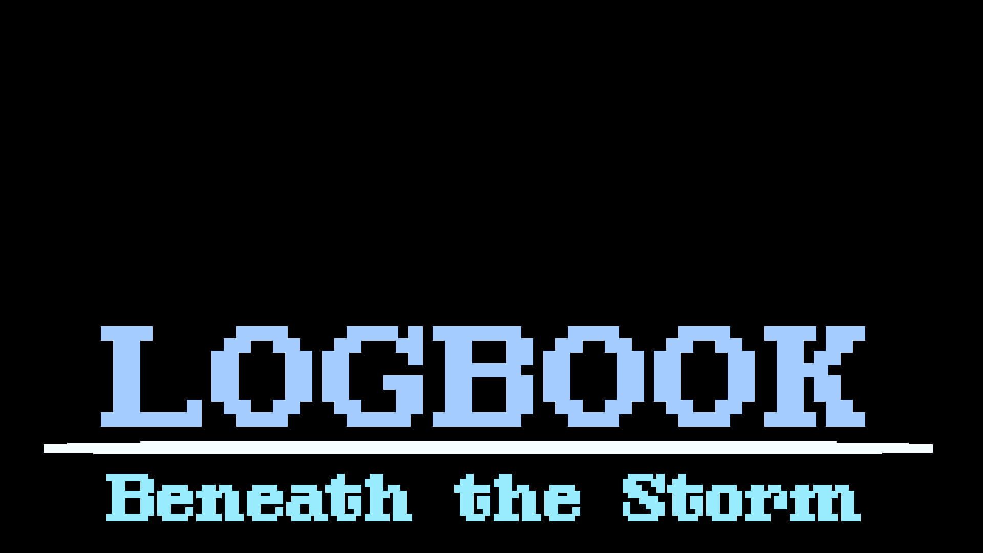 Logbook: Beneath the Storm