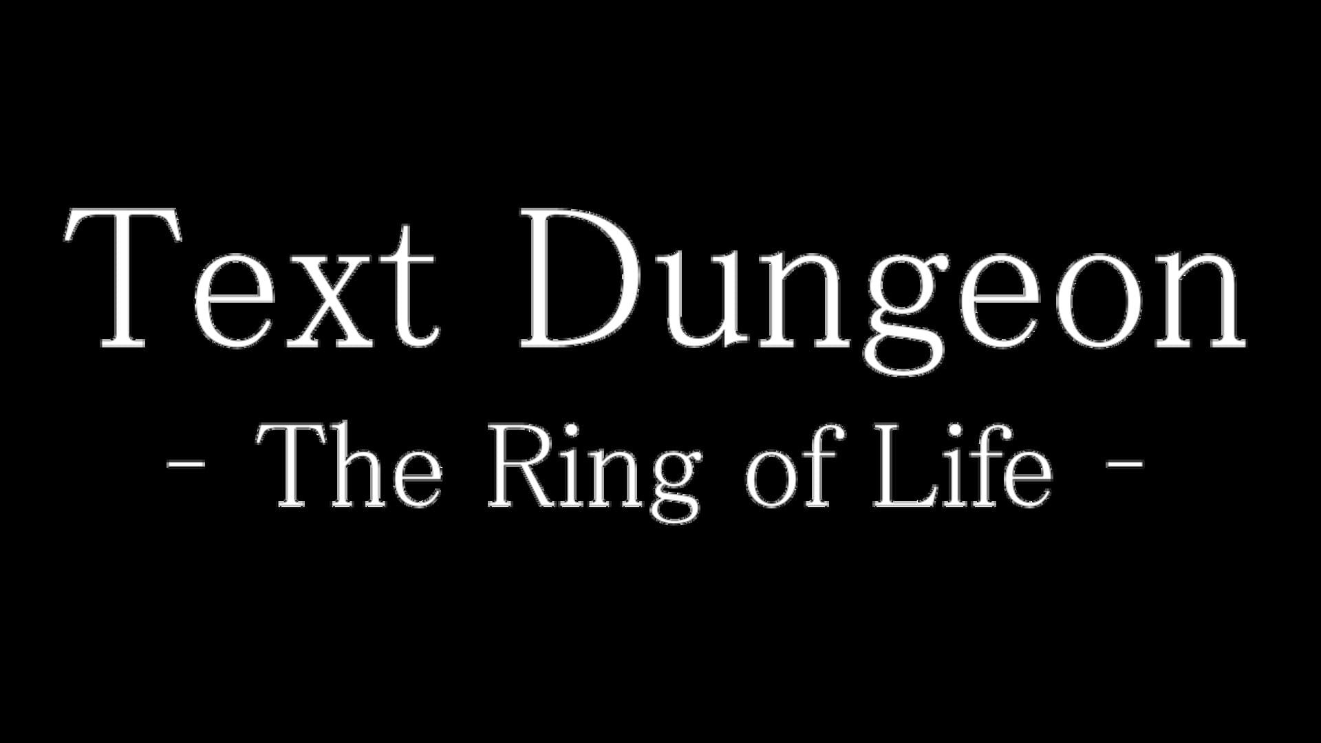 Text Dungeon: The Ring of Life