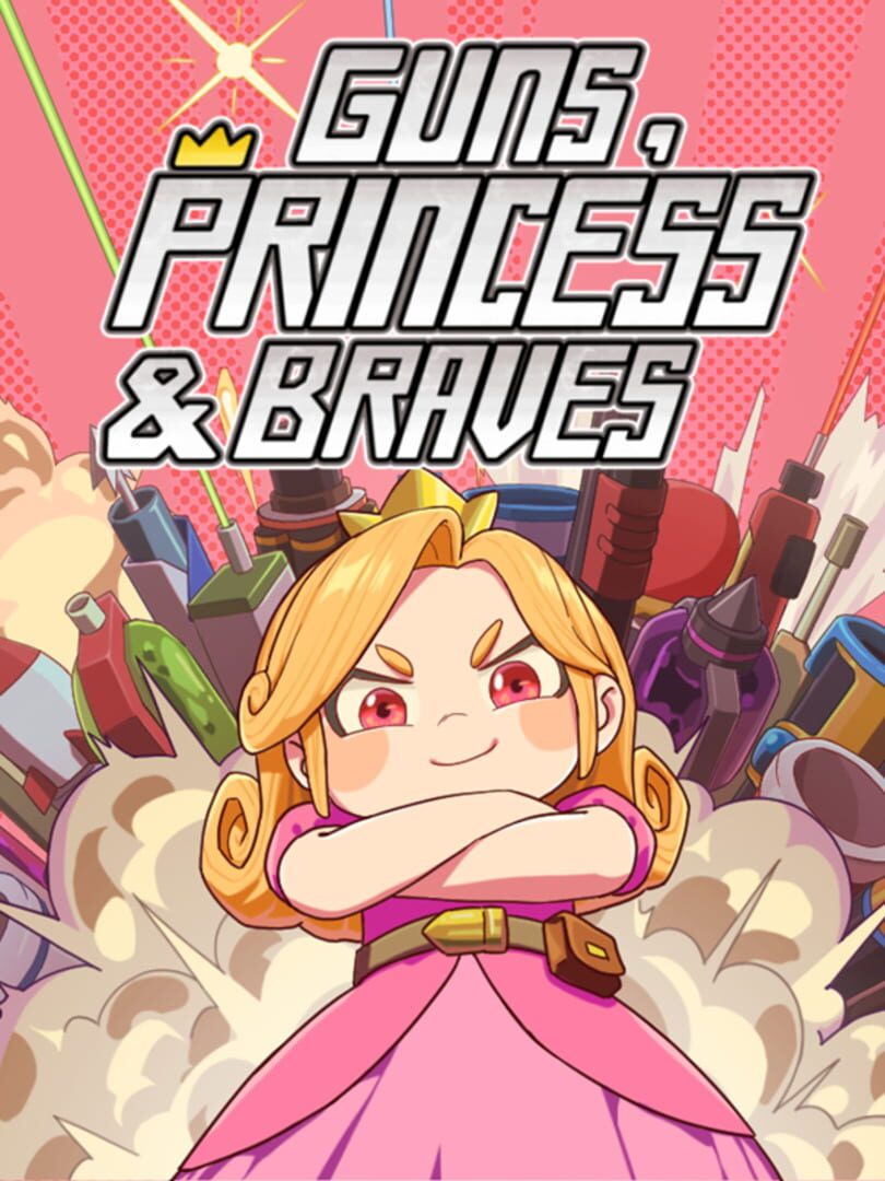 Guns, Princess and Braves