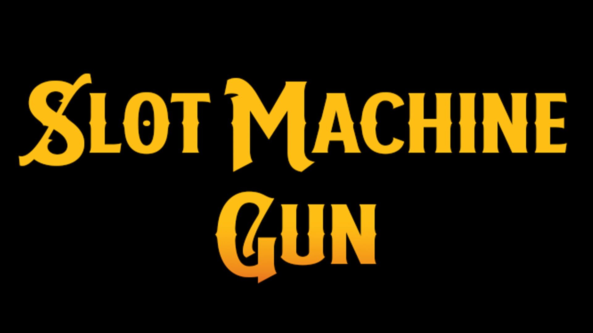 Slot Machine Gun