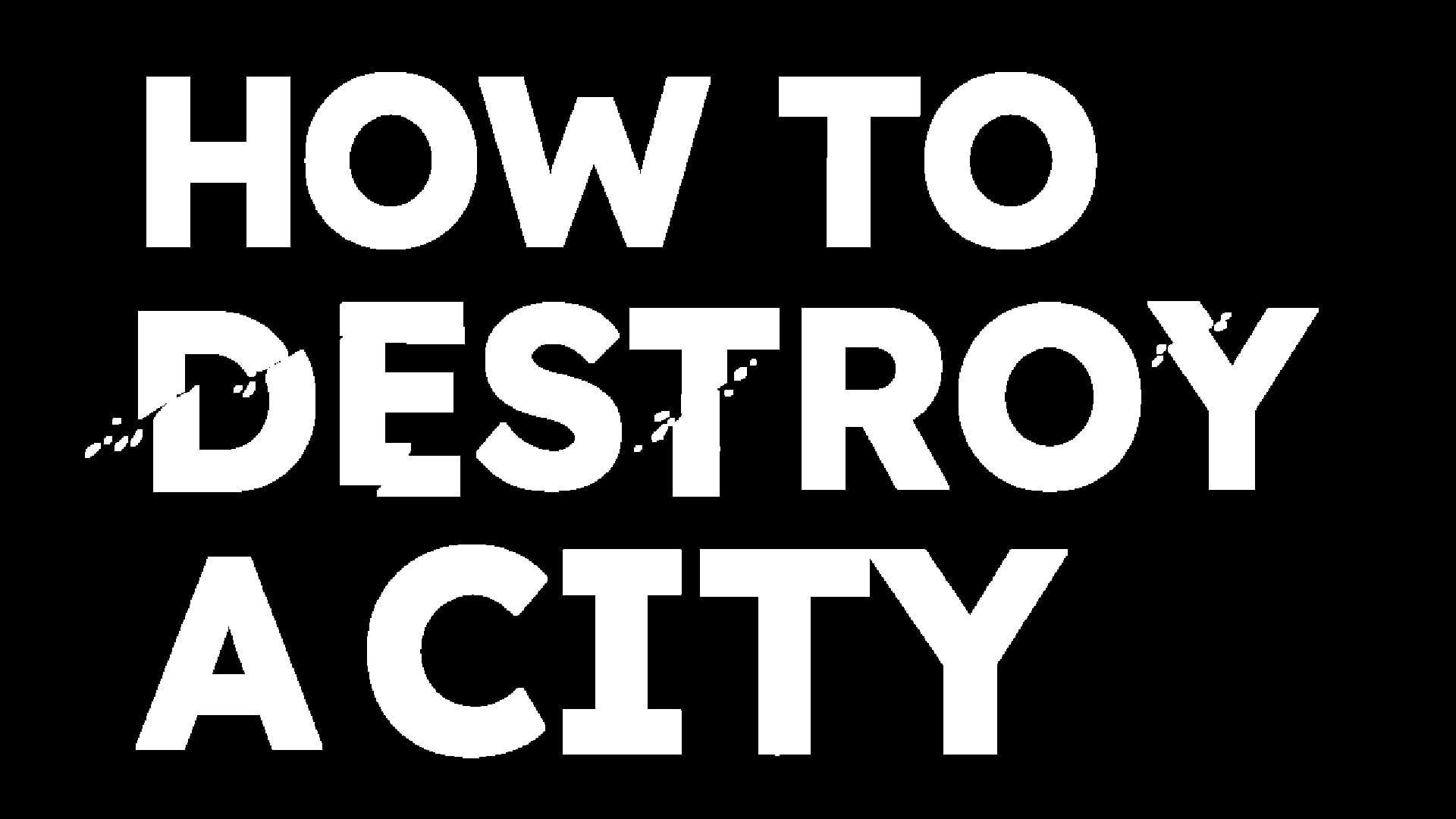 Artwork for How to Destroy a City