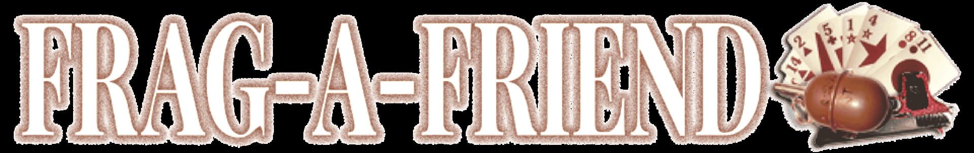 Frag-A-Friend