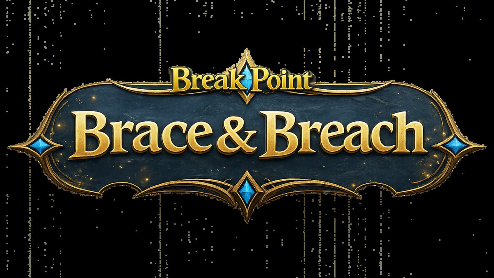 Break Point: Brace & Breach
