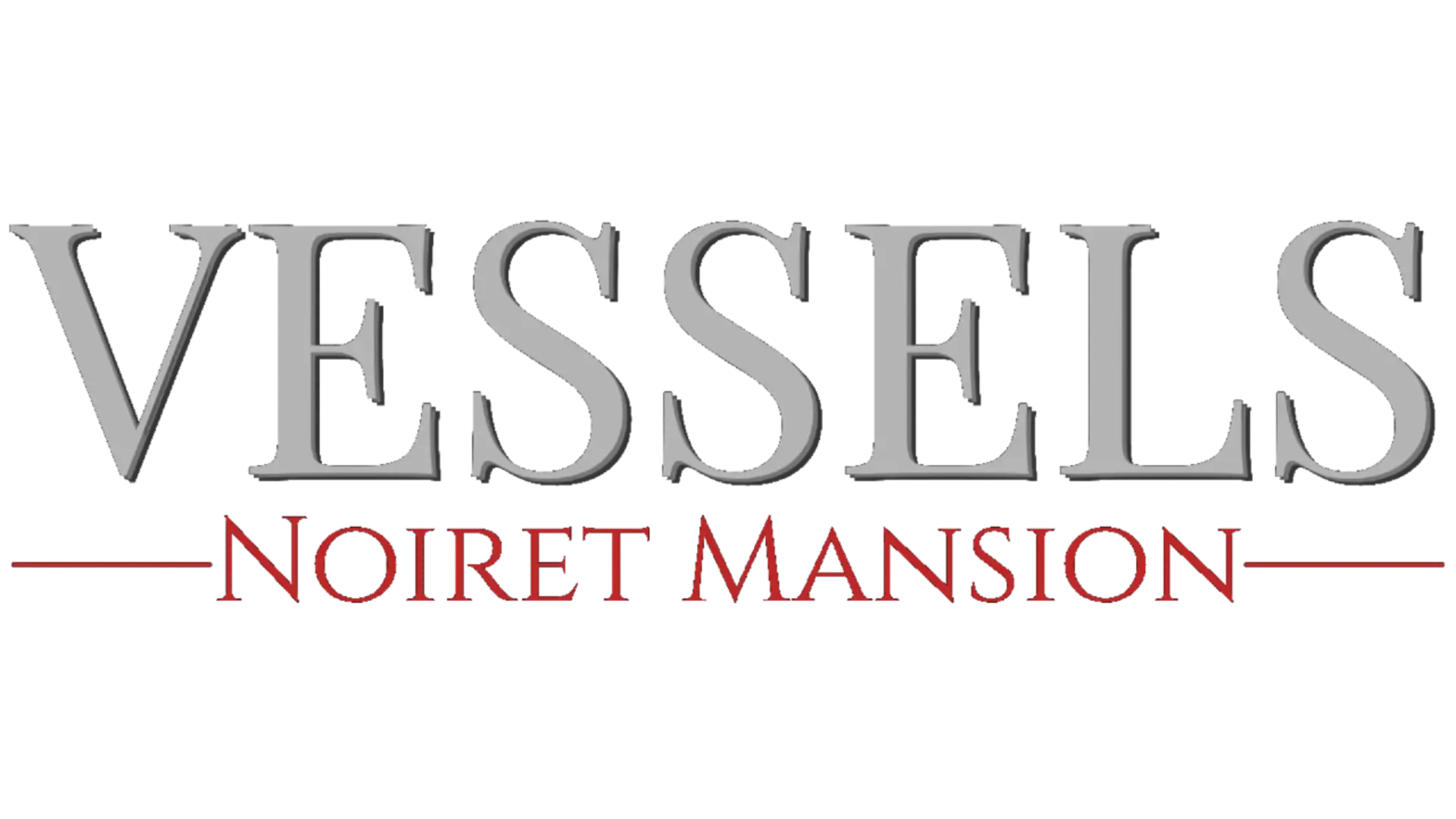 Vessels: Noiret Mansion