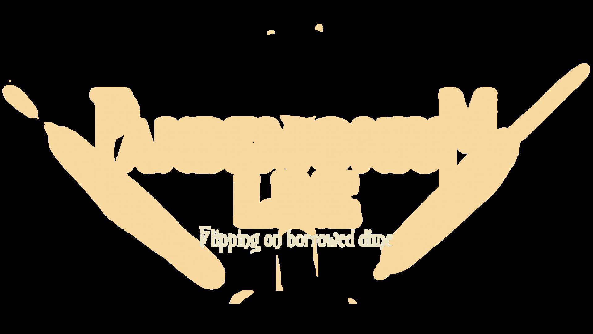 Pandemonium Line: Flipping on Borrowed Dime