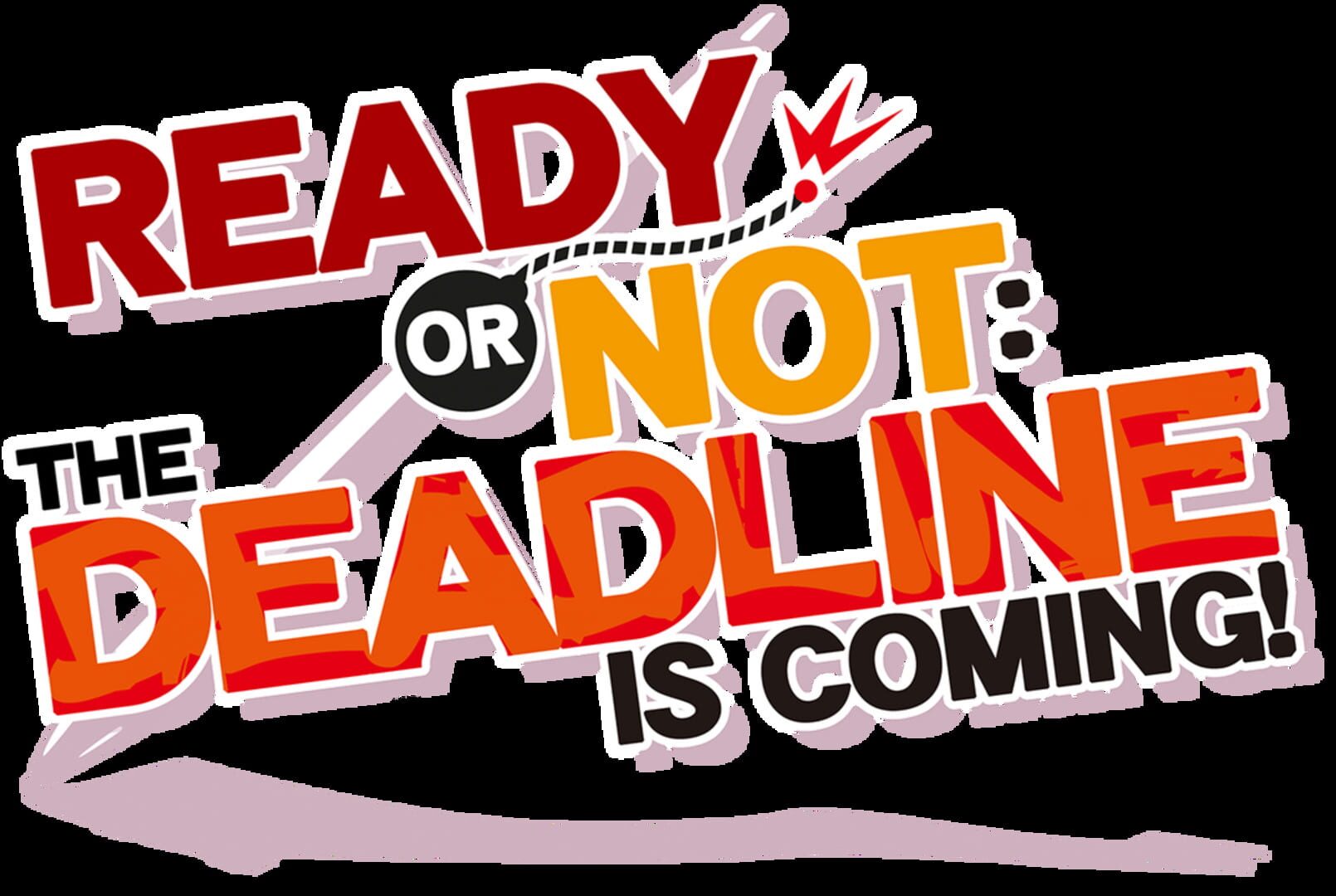 Ready or Not: The Deadline is Coming! artwork