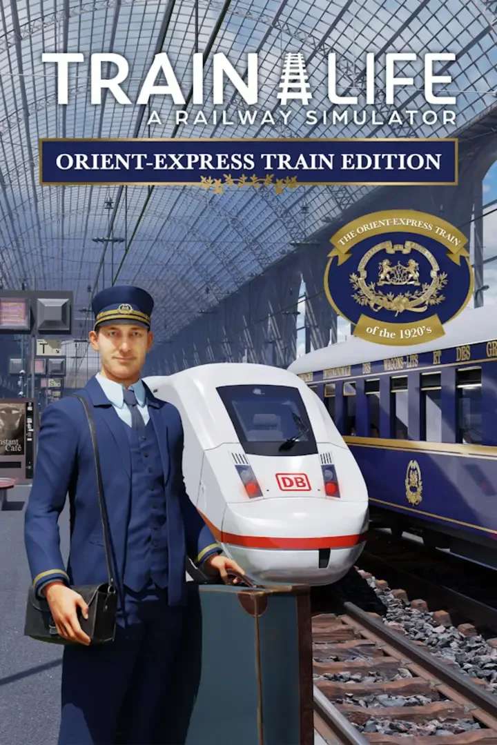Train Life: A Railway Simulator - The Orient-Express Edition