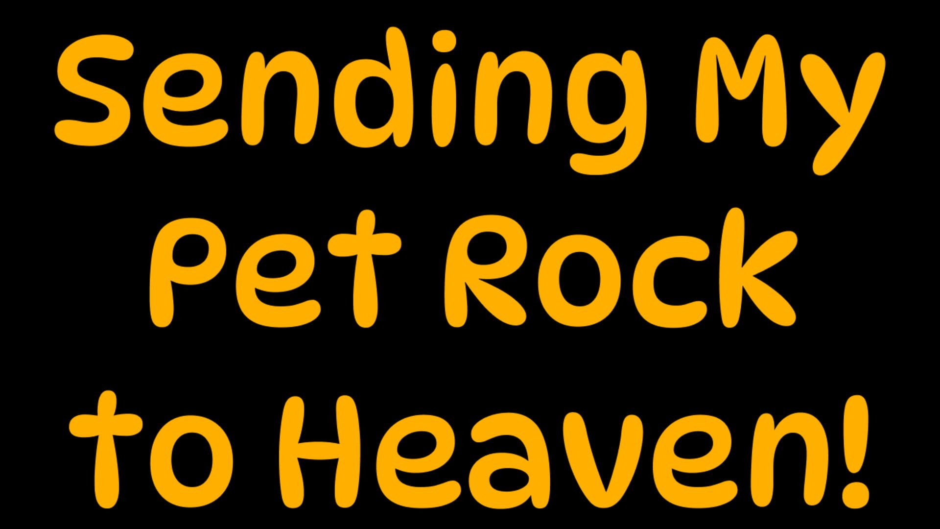 Sending my Pet Rock To Heaven!