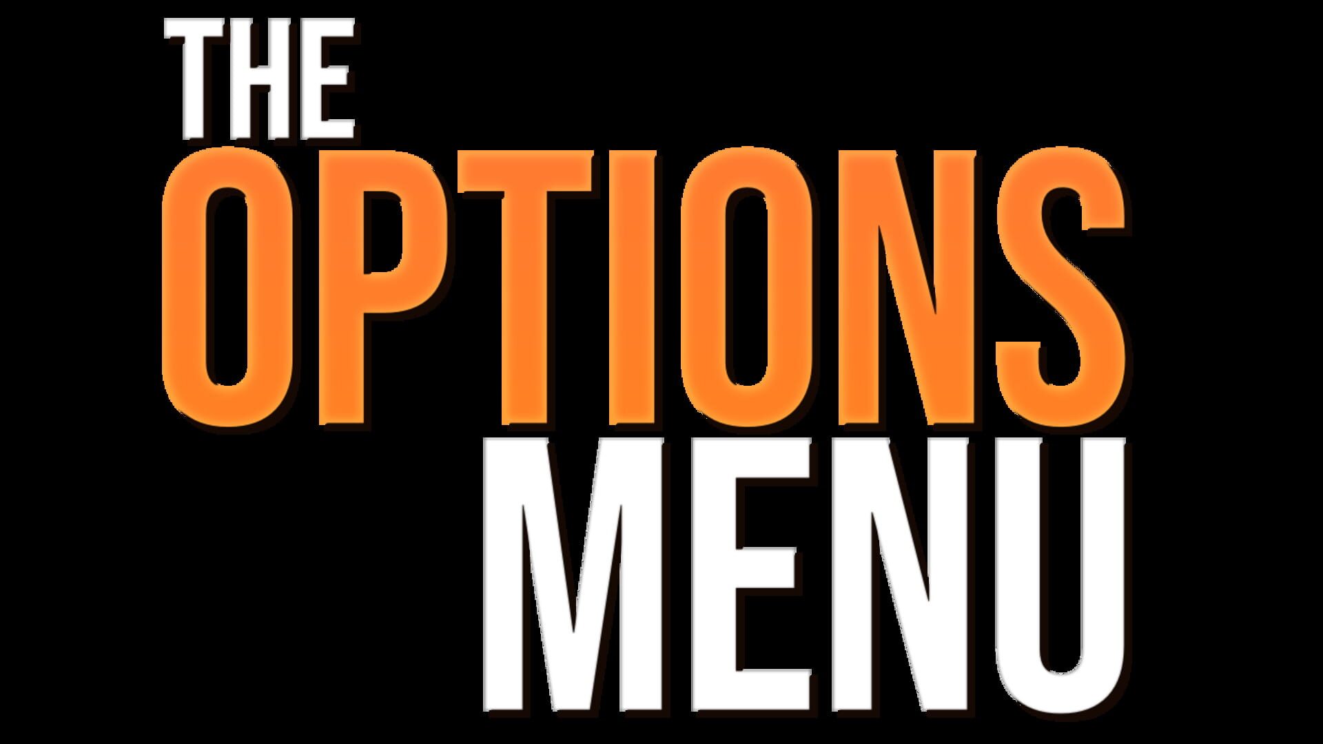 The Options Menu