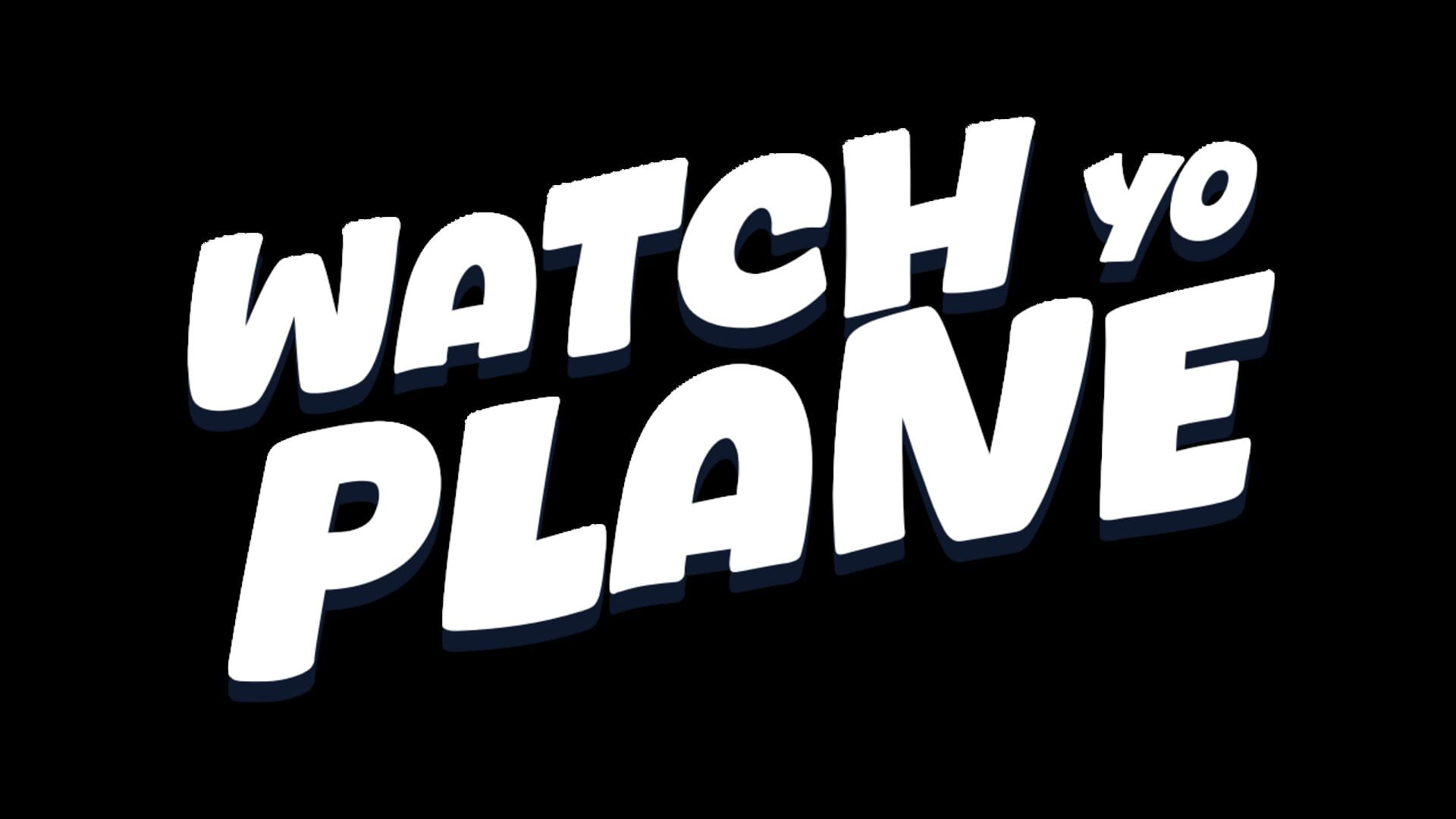 Watch Yo Plane artwork