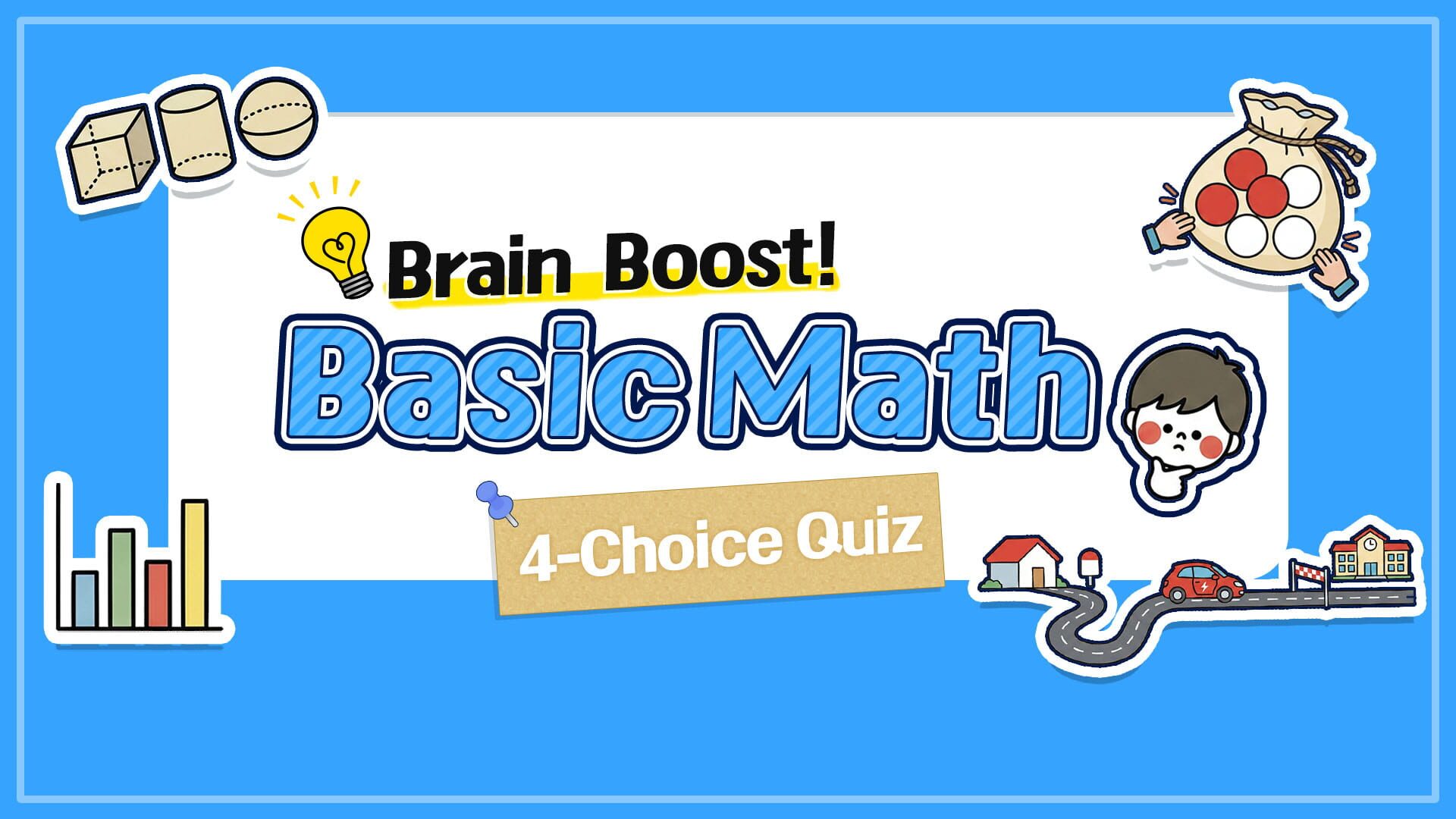 Brain Boost! Basic Math 4-Choice Quiz