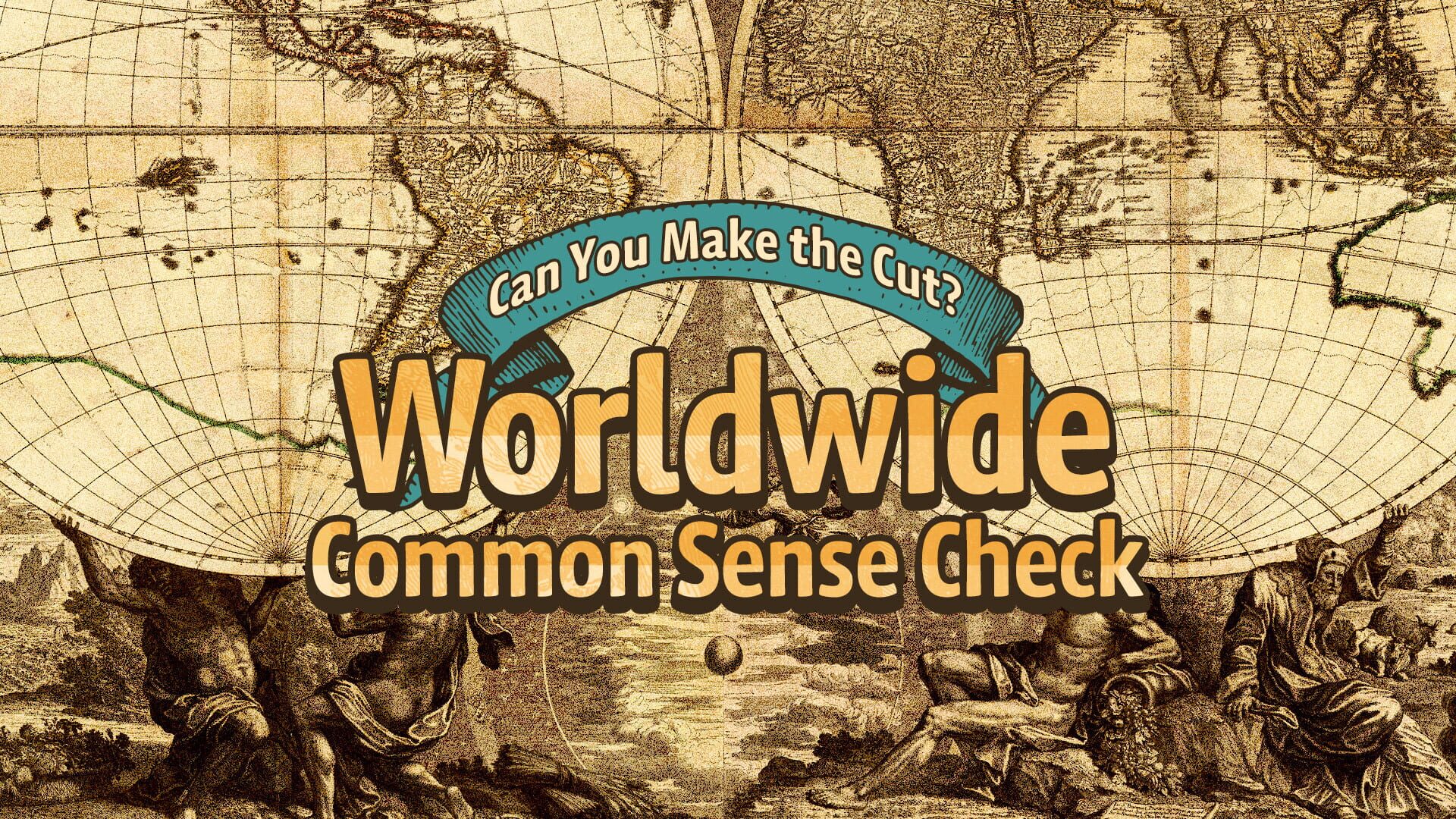 Can You Make the Cut? Worldwide Common Sense Check