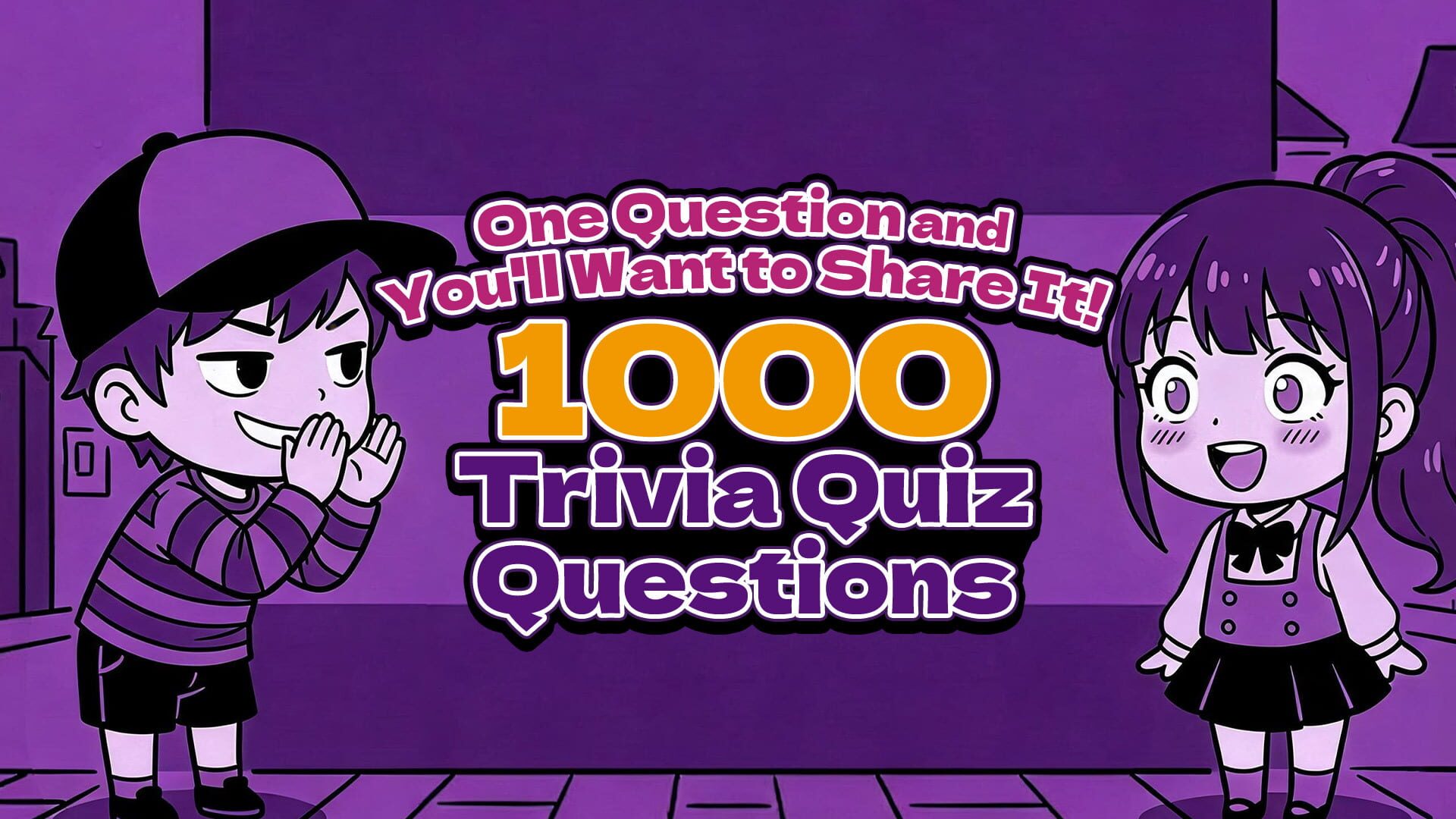 One Question and You'll Want to Share It! 1000 Trivia Quiz Questions