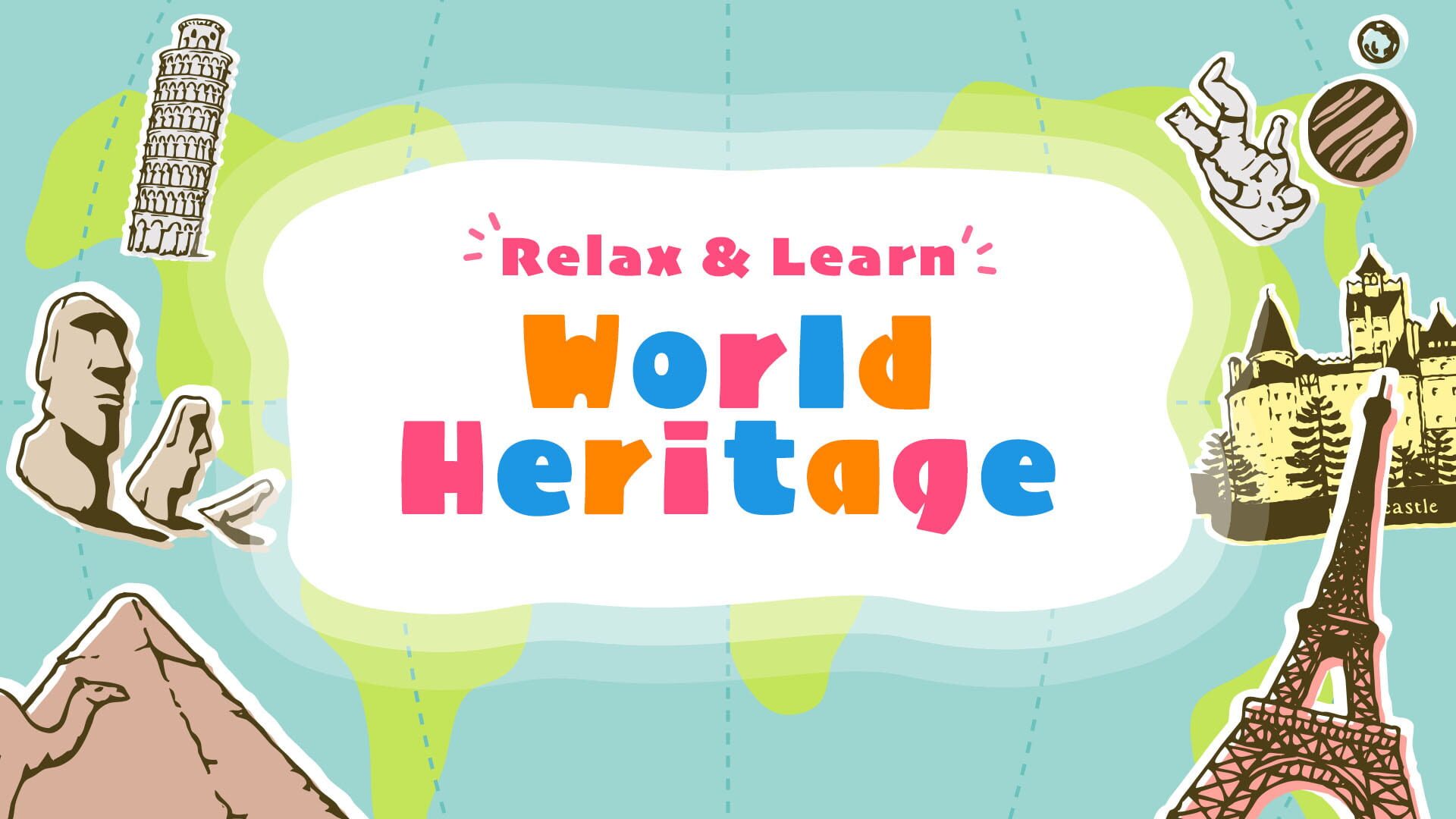 Relax & Learn World Heritage