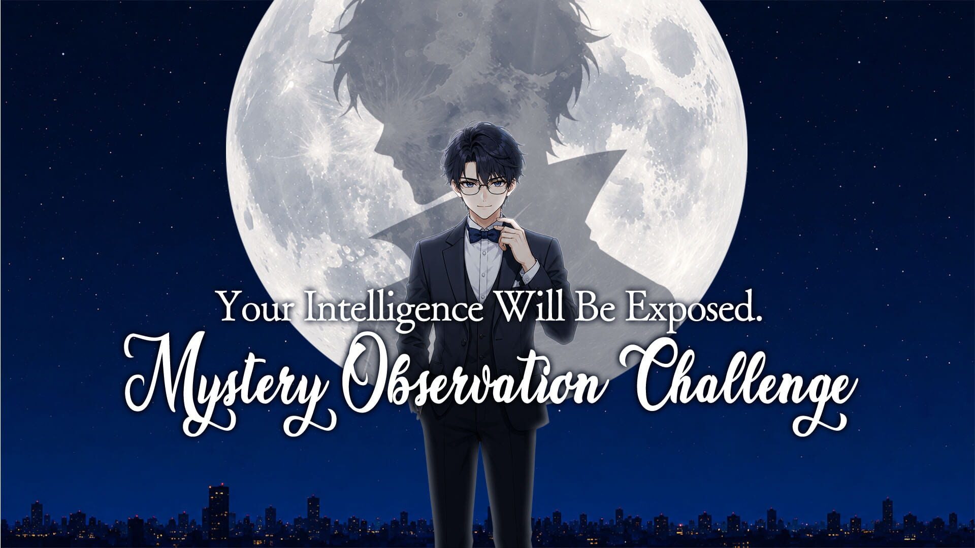 Your Intelligence Will Be Exposed: Mystery Observation Challenge