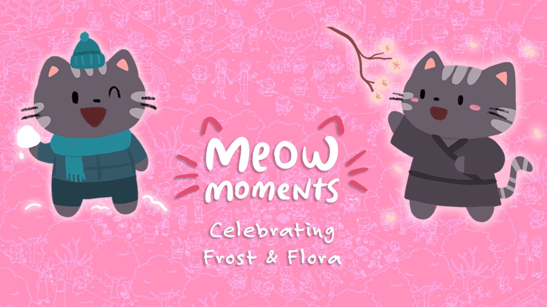 Meow Moments: Celebrating Frost & Flora